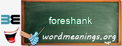 WordMeaning blackboard for foreshank